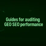 Guides for auditing GEO SEO performance